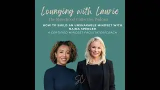 050: How to Build an Unshakable Mindset with Naima Spencer