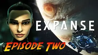 The Expanse - A Telltale Series | Complete Gameplay Walkthrough - Episode Two | No Commentary