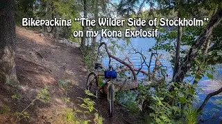 Bikepacking the Wilder Side of Stockholm on my Kona Explosif
