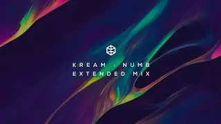 KREAM - NUMB (Extended Mix) |   Significant™