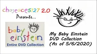 My Baby Einstein DVD Collection (As of 5/6/2020)