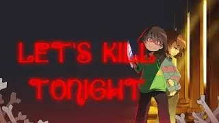 UNDERTALE - Let's Kill Tonight「AMV」
