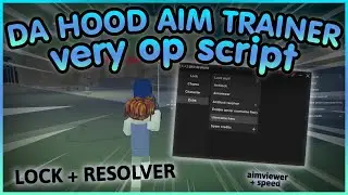 Da Hood Aim Trainer Script GUI OP Roblox [Aim Lock + Resolver] (No Linkvertise 2023)