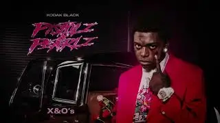 Kodak Black - X&O’s [Clean]