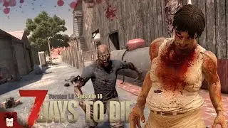 J'ai des absences... | Tcheuque Maurice #18 | 7 DAYS TO DIE 1.0