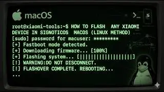 HOW TO FLASH ANY XIAOMI DEVICE IN MACOS (LINUX METHOD)