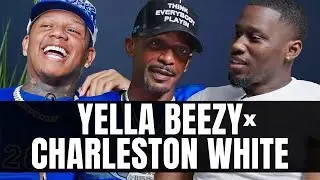 Charleston White & Yella Beezy collab for an EXPLOSIVE conversation! 