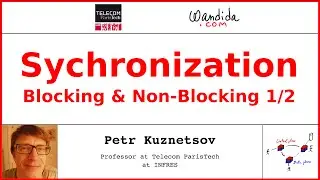 Synchronization - Blocking & Non-Blocking (1/2) | Petr Kuznetsov