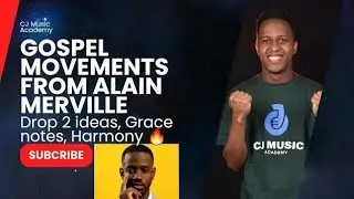 Learn Gospel Movements From AlAIN MERVILLE, Grace notes, drop 2 idea| ALPHA AND OMEGA 🎹