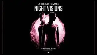 Junior Rush feat. Anna - Night Visions (Official Audio)