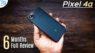 Pixel 4a : After 6 Months Full Review ! | Amit S.
