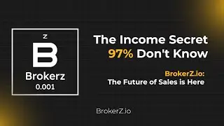 BrokerZ.io: The Future of Sales is Here - The Income Secret 97% Don't Know
