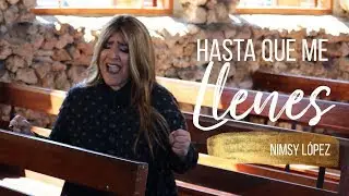 NIMSY LOPEZ-  Hasta Que Me Llenes - (Video Oficial)