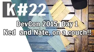 KordKutters 22: DevCon 2015 Day 1