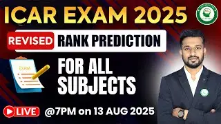 Revised Rank Prediction for ICAR EXAM 2025| Full details for all the subjects