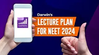 Darwin's NEET 2024 Lecture Plan