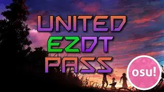 osu! | United EZDT Pass | Liveplay