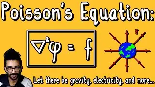 Poisson's Equation for Beginners: LET THERE BE GRAVITY and How It's Used in Physics | Parth G