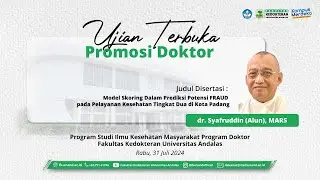 Ujian Terbuka Promosi Doktor dr. Safruddin (Alun), MARS | Prodi Kesmas | 31 Juli 2024