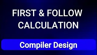 First and Follow in Compiler Design | First and Follow Calculation | PART 1.5