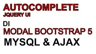 MEMBUAT AUTOCOMPLETE DI MODAL BOOTSTRAP 5 DENGAN MYSQL AJAX