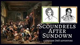 D&D Narrated Adventure: Scoundrels After Sundown