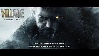 Resident Evil Village — 2nd Daughter Boss Fight Knife Only On Casual Difficulty