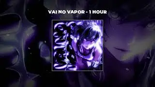 [1 HOUR PHONK] sma$her - VAI NO VAPOR