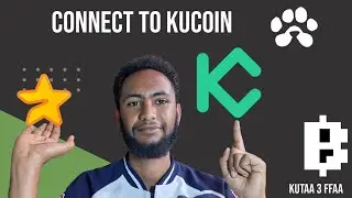 How to connect to KuCoin | Akkamitti KuCoin faana walqunnamsiisna. kutaa 3 ffaa