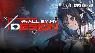 Closure EP - All by My Design | Arknights クロージャ