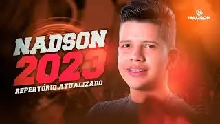 NADSON O FERINHA 2023 - MÚSICAS NOVAS - REPERTÓRIO NOVO - ATUALIZADO 2023 - SUCESSOS DO MOMENTO