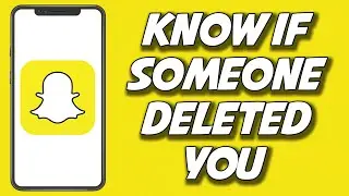 How To Know If Someone Unadded Or Deleted You On Snapchat 2023