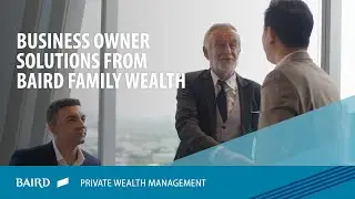 Business Owner Solutions from Baird Family Wealth