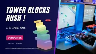Let's Create and Play - Tower Block Rush | Game using Javascript | @laconic_The_coding_channel