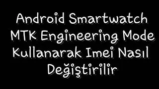 Mtk Engineering Programı ile imei Değiştirme