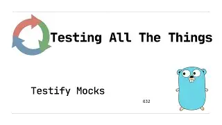 032: Testify Mocking Framework (Golang)