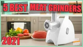 5 BEST MEAT GRINDERS IN 2021