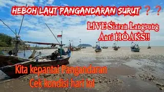🔴Live HEBOH Pantai Pangandaran SURUT❓❓❓- Beach Live