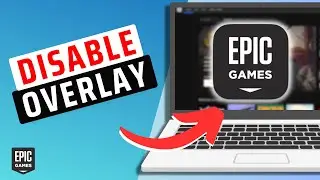 How To Disable Overlay on Epic Games- Step By Step Guide