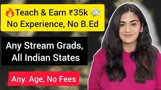 🔥 Teach 1st to 10th Class & Earn ₹ 35,000 💸| Job for all India Fresher Graduates - No B.Ed Required.