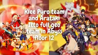 Klee Pyro team and Arataki Itto full geo team in Abyss floor 12 2.7| Genshin | Mano
