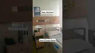 Max Vaishali | Semi-Private Room | #shorts #explore #health #life