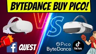 MAD ACQUISITION AS BYTANCE BIGHTS OCULUS META QUEST 2 N D *SS W. PICO VR!