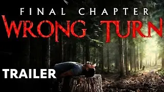 Wrong Turn: Final Chapter (2025) | First Trailer | Horror Movie | 4K Concept Version