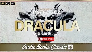 DRACULA - Part 2 | Dracula by Bram Stoker - Part 2 | VAMPIRE HORROR  | AudioBook Classic