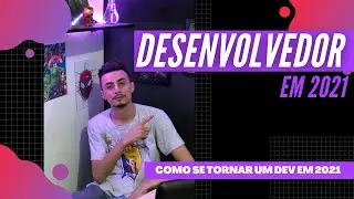 DESENVOLVEDOR EM 2021