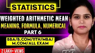 Weighted Arithmetic Mean | Weighted Mean  | Measure Of Central Tendency | |Business Statistics |Mean