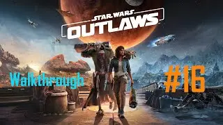 Star Wars Outlaws | #16 | Wanted | Walkthrough | 4K