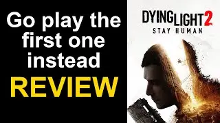 Dying Light 2 Stay Human Review