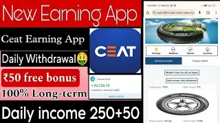 Ceat App | ceat app withdrawal proof | ceat app kb tk chalega | ceat app real or fake | full details